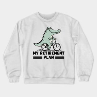 My retirement plan - funny biking Crewneck Sweatshirt